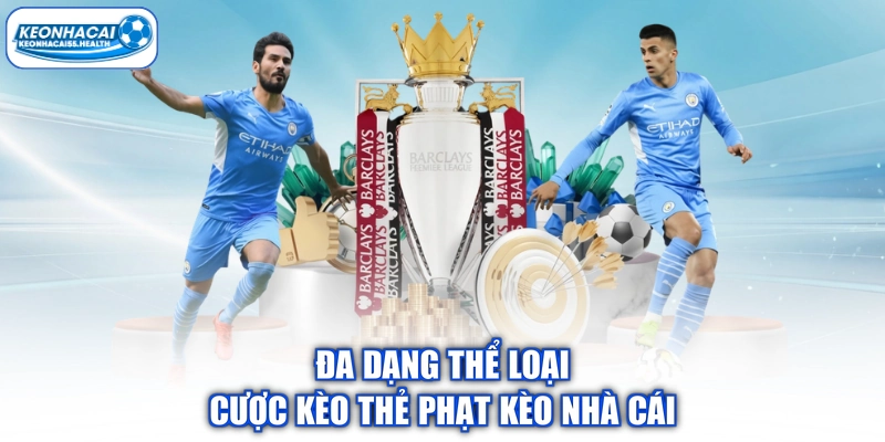 Đa dạng thể loại cược kèo thẻ phạt Kèo nhà cái