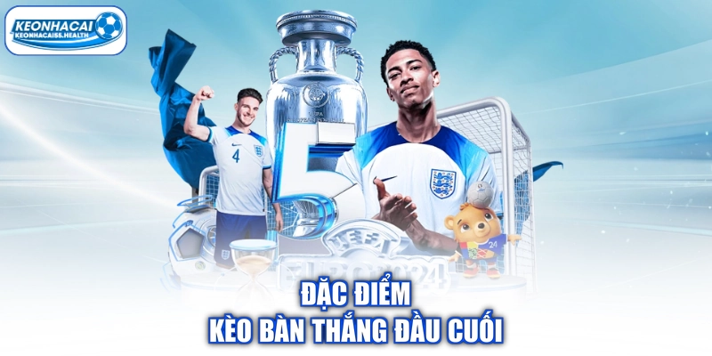 Đặc điểm bàn thắng cuối cùng