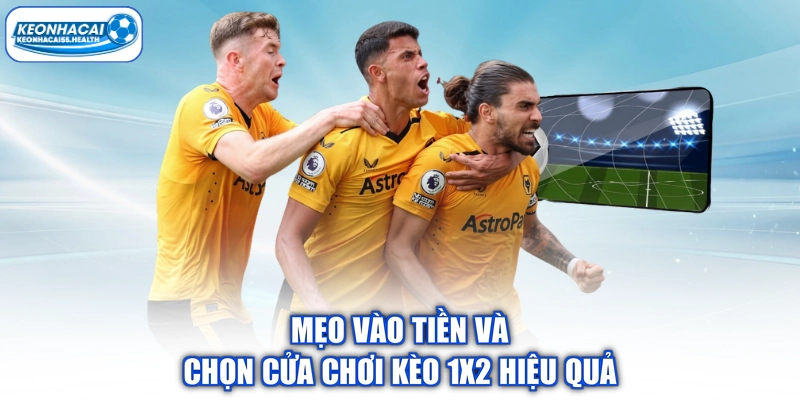 Mẹo vào tiền và chọn cửa sổ hiệu ứng 1x2