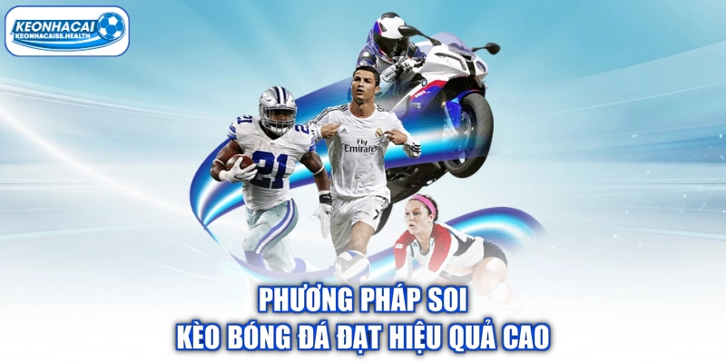 Phương pháp soi kèo bóng đá đạt hiệu quả cao