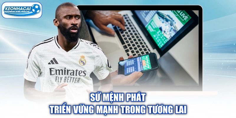 Sứ mệnh phát triển vững mạnh trong tương lai